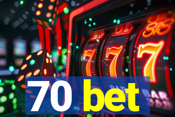 70 bet